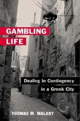 Cover: 9780252028281 | Gambling Life – DEALING IN CONTINGENCY IN A GREEK CITY | Malaby | Buch