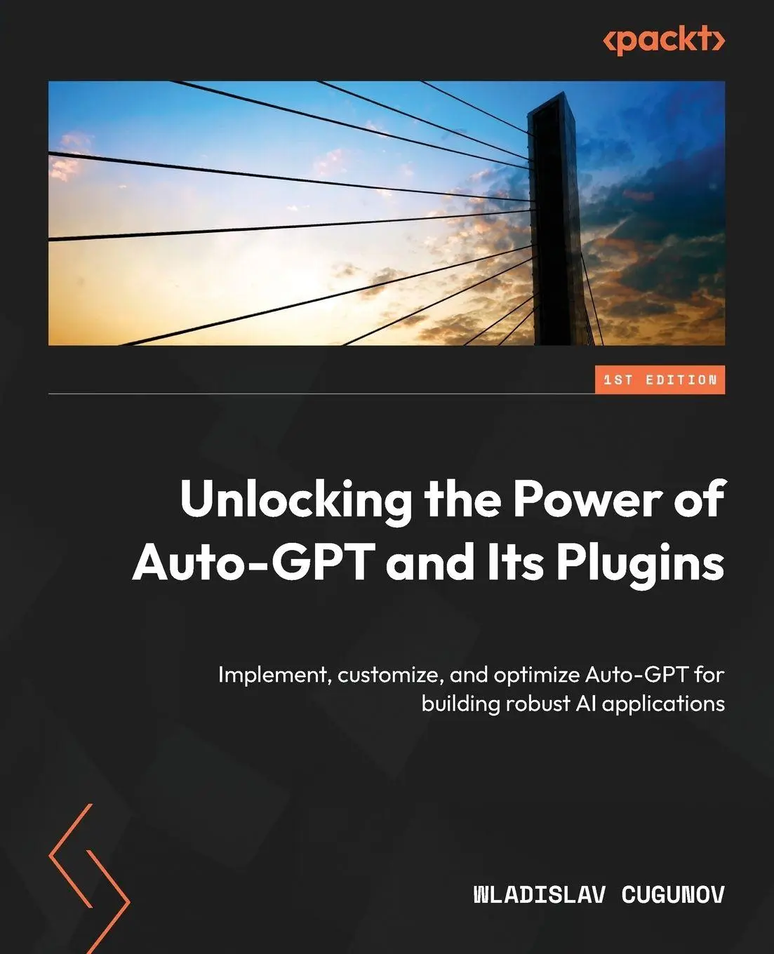 Cover: 9781805128281 | Unlocking the Power of Auto-GPT and Its Plugins | Wladislav Cugunov