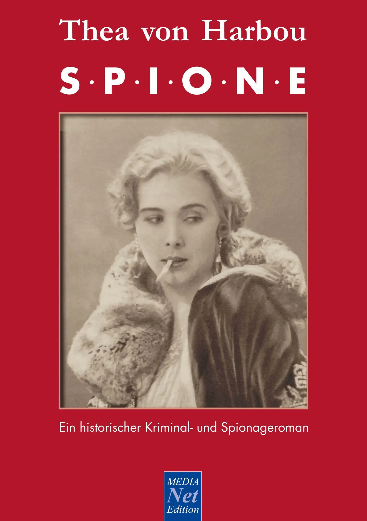 Harbou, Thea Von: Thea von Harbou. Spione