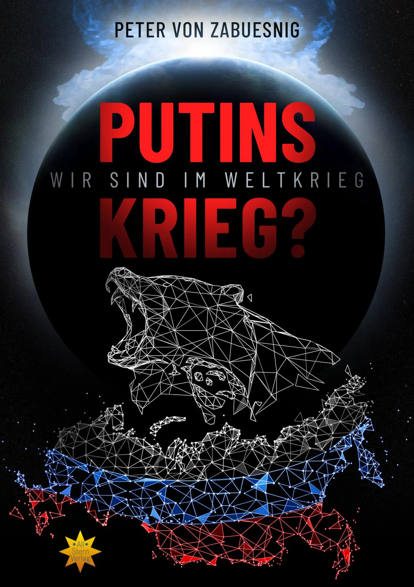 Cover: 9783947048281 | Putins Krieg? | Wir sind im Weltkrieg | Peter von Zabuesnig | Buch