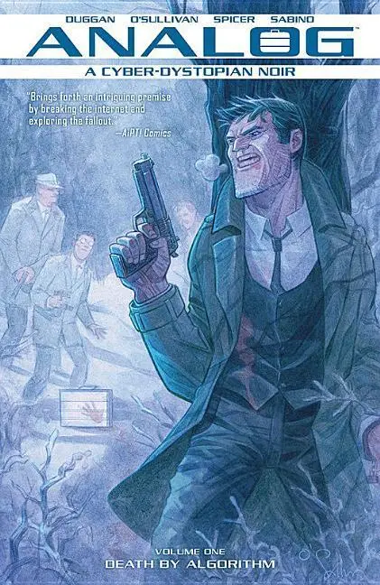 Cover: 9781534308381 | Analog: A Cyber-Dystopian Noir Volume 1: Death by Algorithm | Duggan