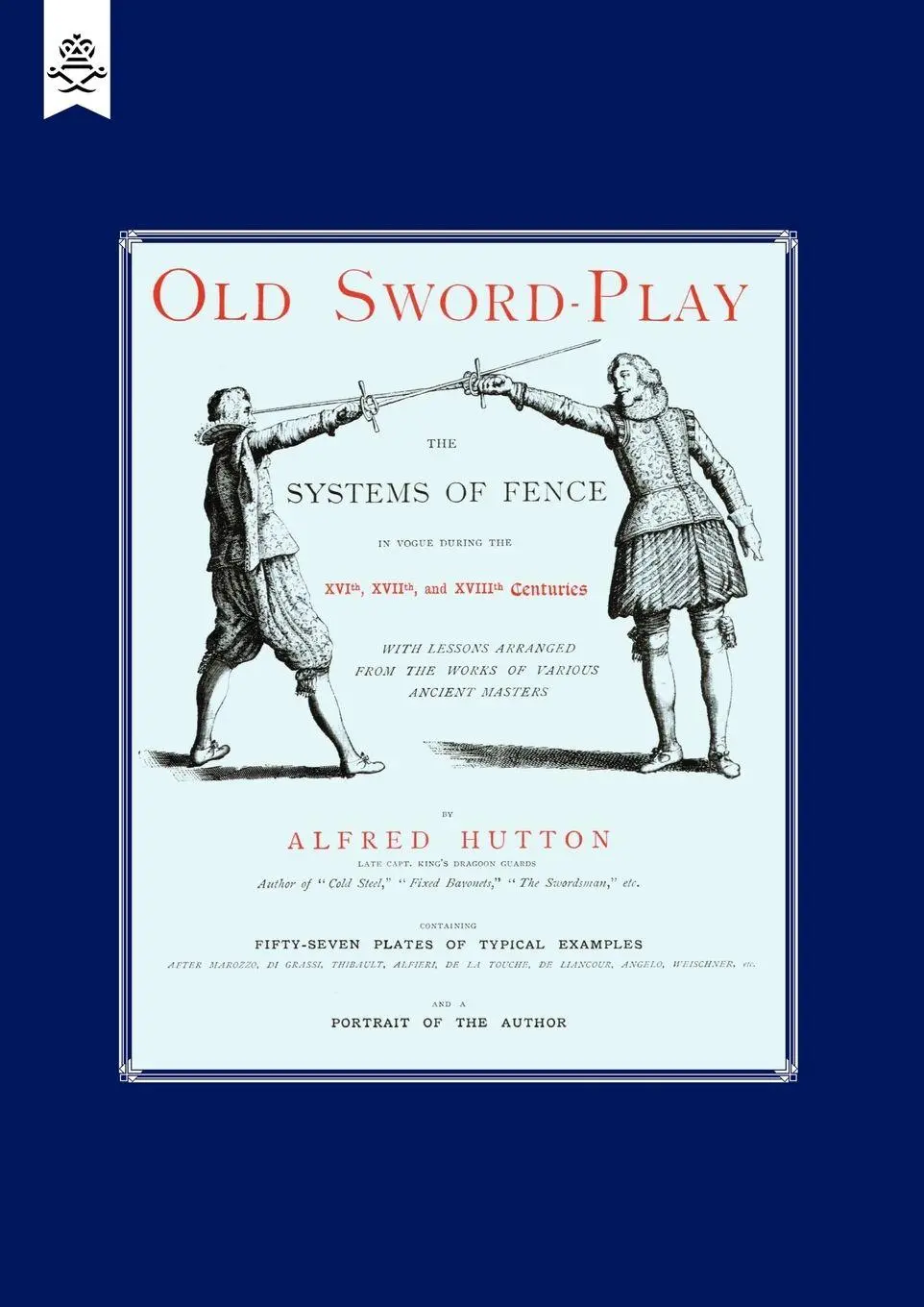 Cover: 9781843428381 | Old Sword-Play the Systems of the Fence | Alfred Hutton (u. a.) | Buch