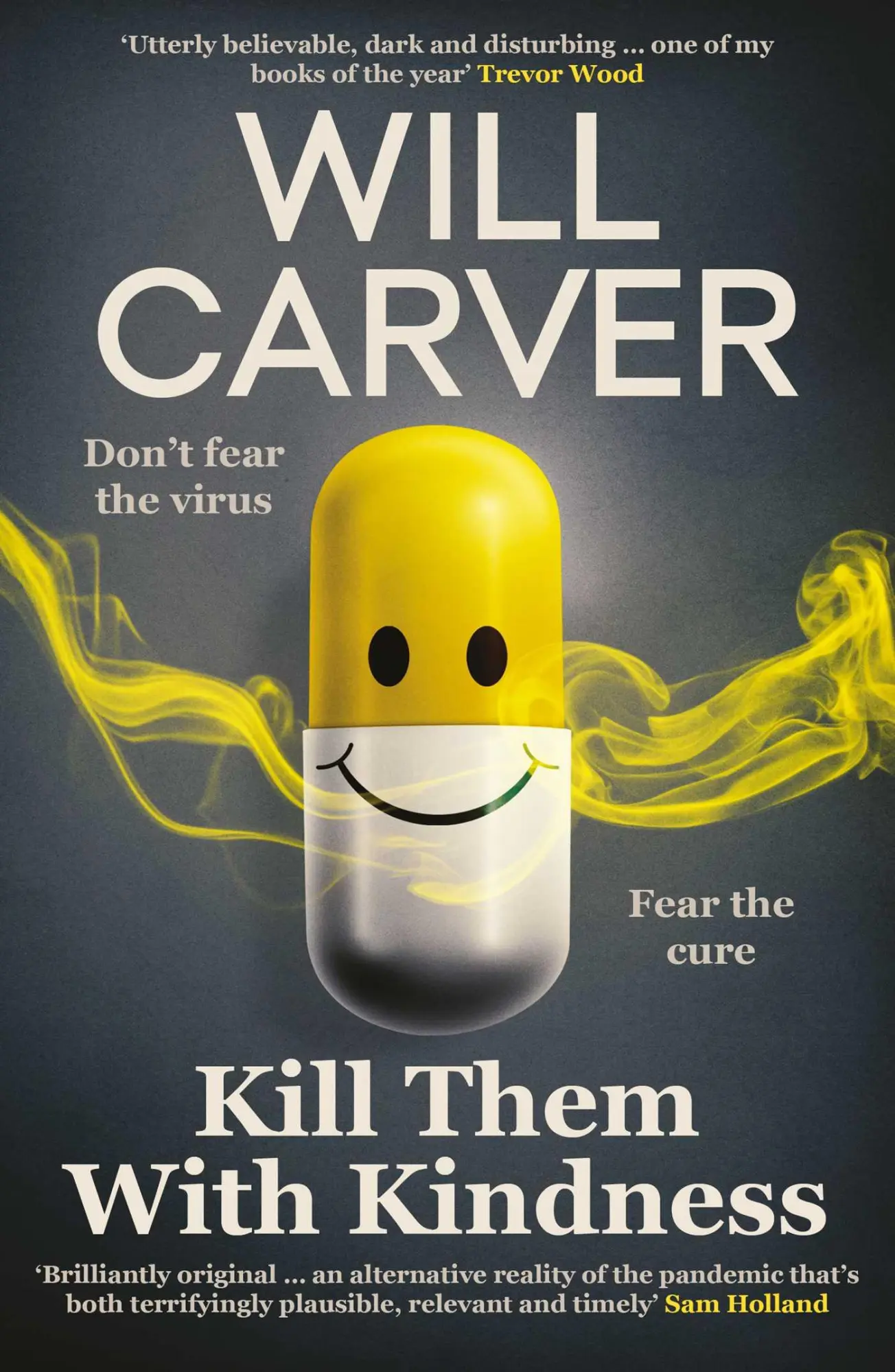 Cover: 9781916788381 | Kill Them with Kindness | Will Carver | Taschenbuch | Englisch | 2025