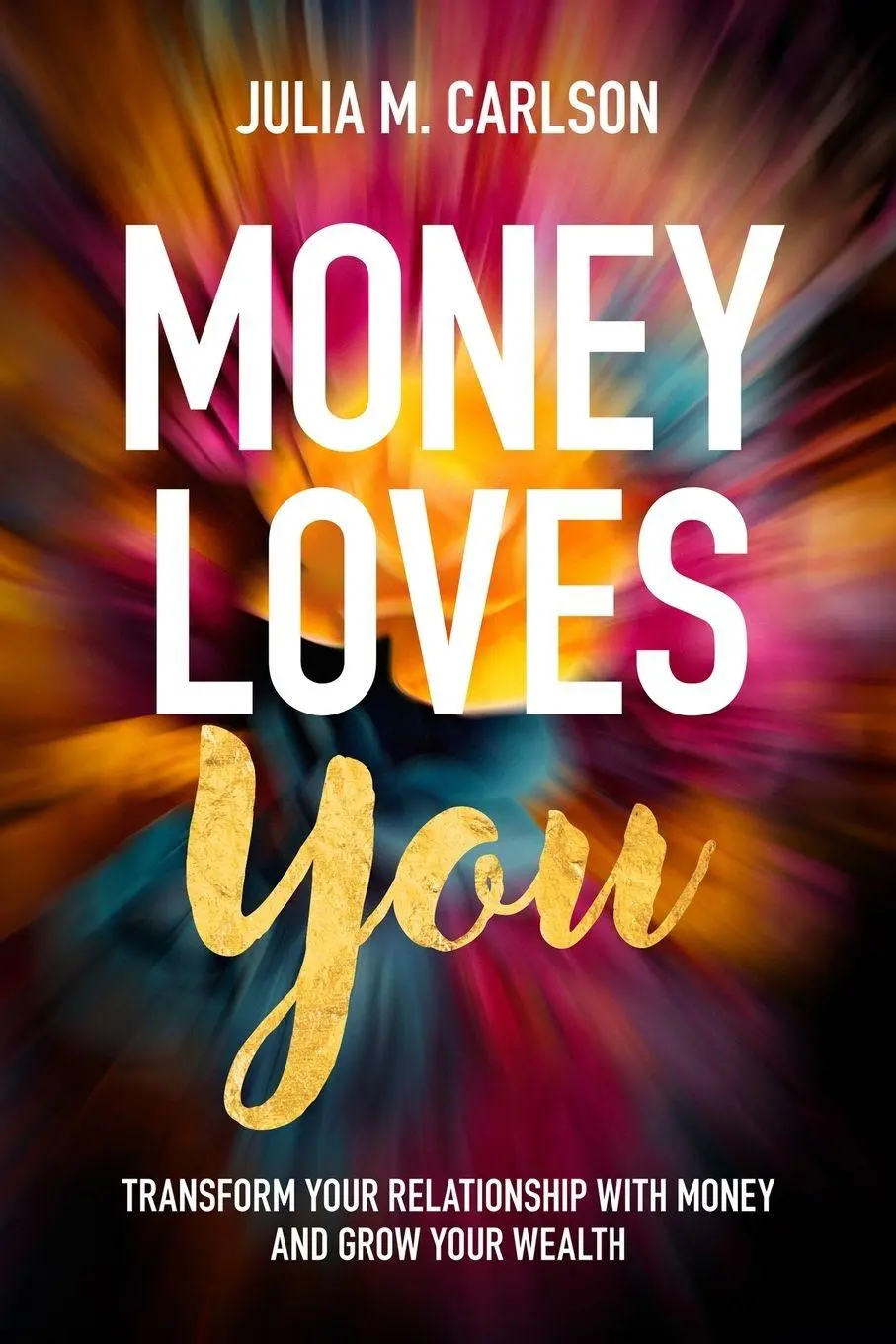 Cover: 9781961098381 | Money Loves You | Julia M Carlson | Taschenbuch | Englisch | 2026