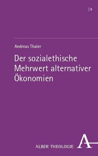 Der sozialethische Mehrwert alternativer Ökonomien