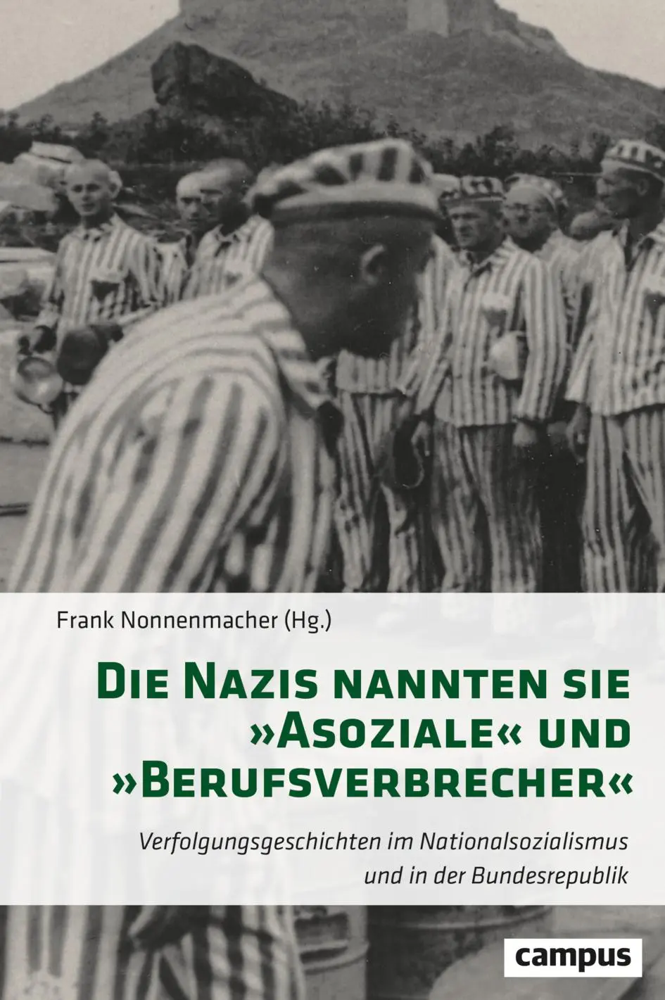 Cover: 9783593518381 | Die Nazis nannten sie 'Asoziale' und 'Berufsverbrecher' | Nonnenmacher