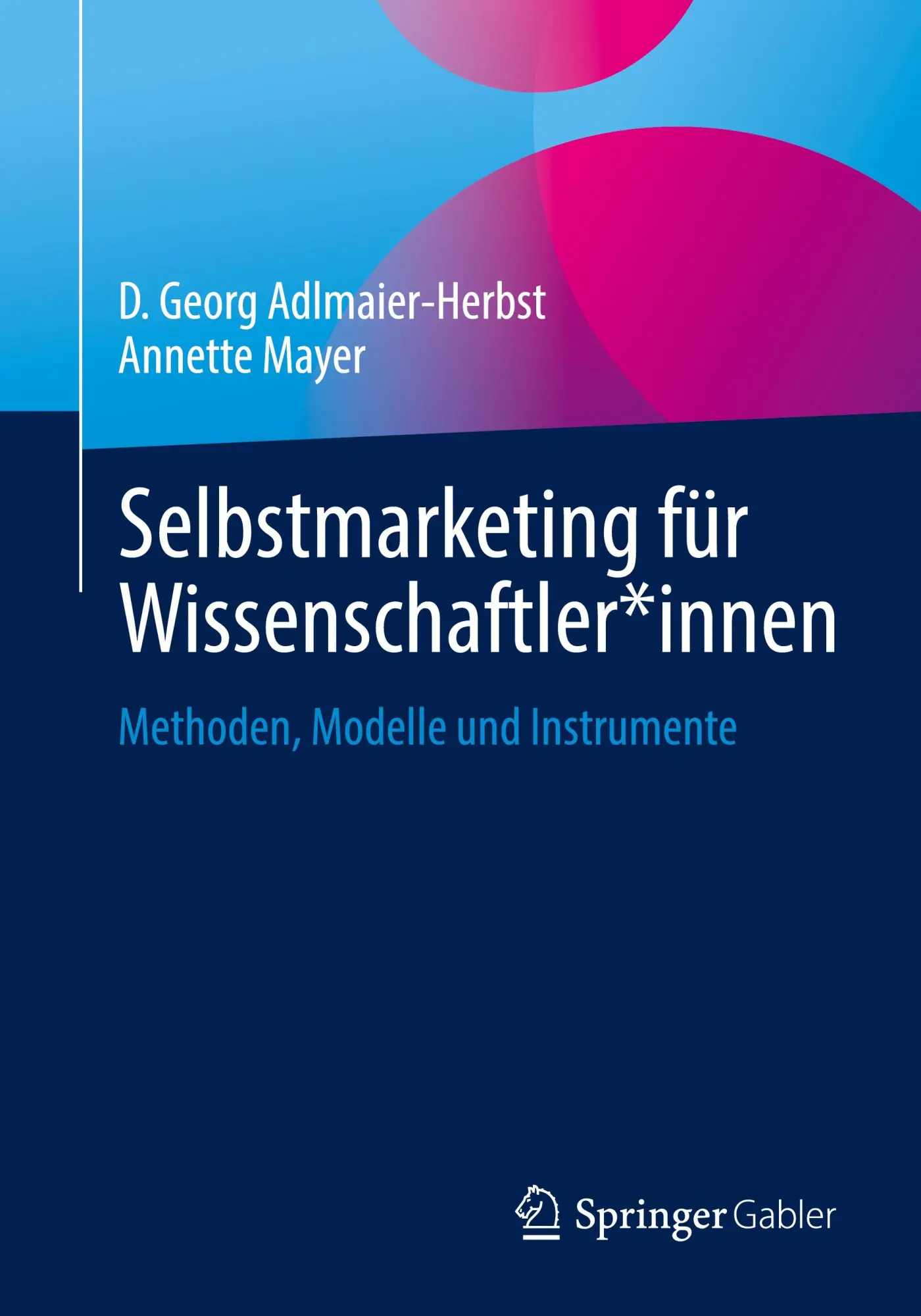 Cover: 9783658338381 | Selbstmarketing für Wissenschaftler*innen | Annette Mayer (u. a.)
