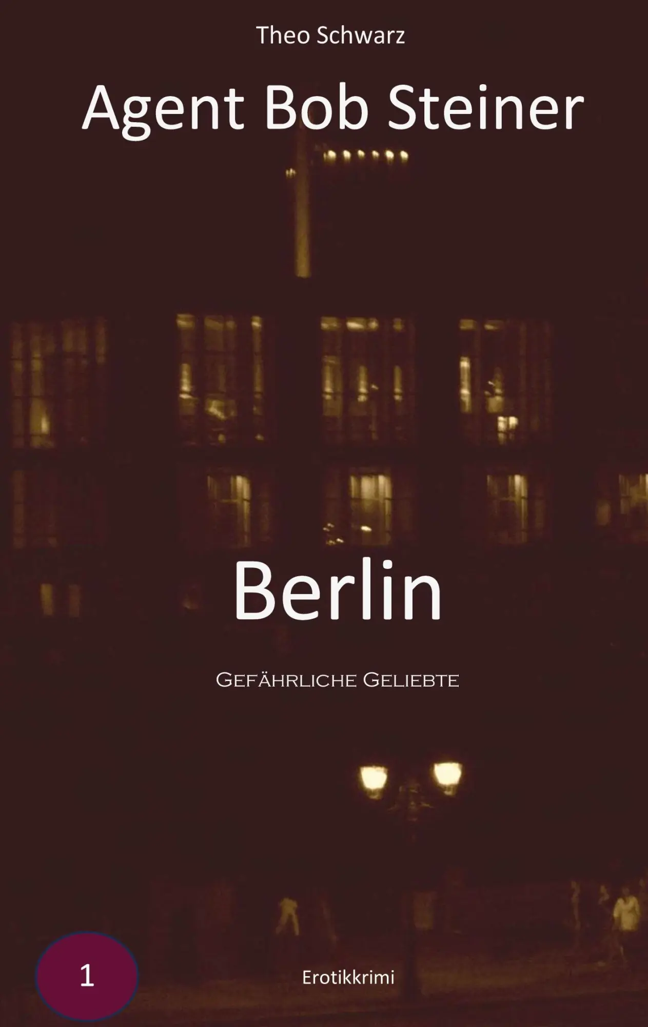 Cover: 9783695728381 | Gefährliche Geliebte | Agent Bob Steiner | Theo Schwarz | Taschenbuch