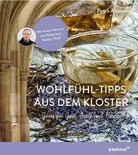 Cover: 9783790218381 | Wohlfühl-Tipps aus dem Kloster | Gutes für Geist, Seele und Körper
