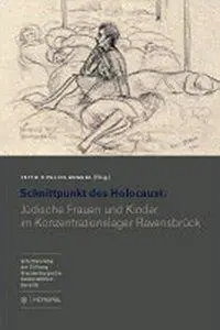 Metropol Friedrich Veitl-Verlag Schnittpunkt Des Holocaust, Jüdische Frauen Und Kinder Im Konzentrationslager Ravensbrück