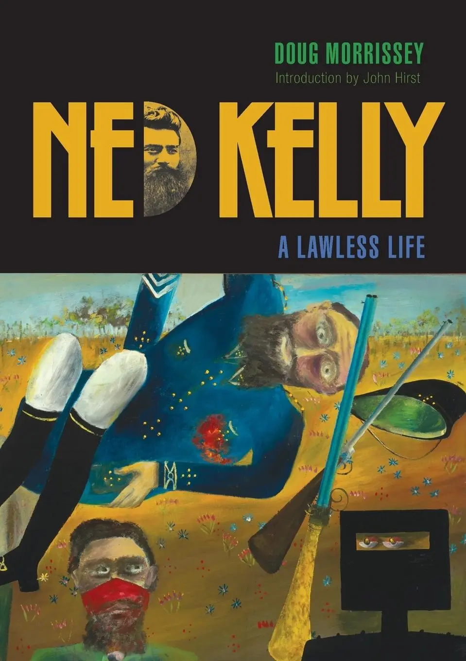 Cover: 9781925138481 | Ned Kelly | A Lawless Life | Doug Morrissey | Taschenbuch | Englisch