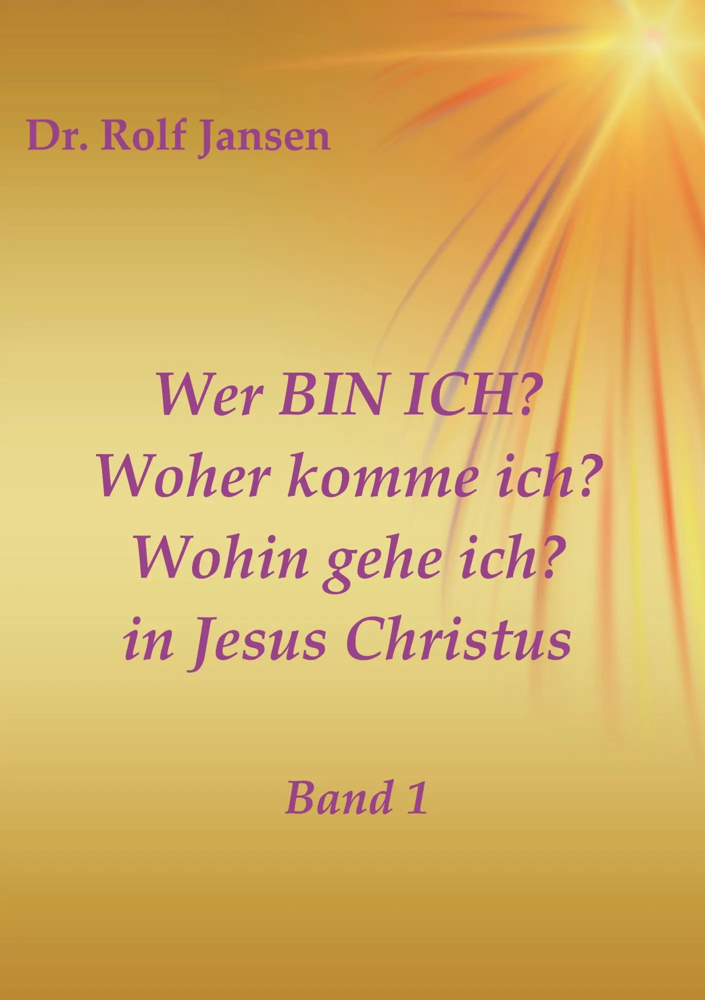 Cover: 9783746988481 | Wer BIN ICH? Woher komme ich? Wohin gehe ich? in Jesus Christus | Buch