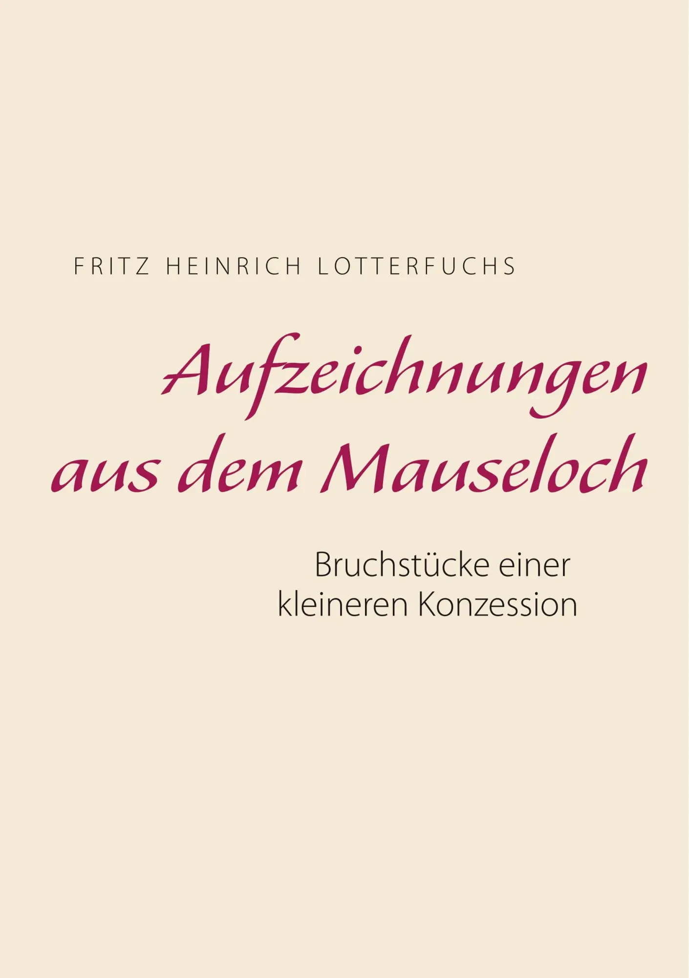 Cover: 9783752828481 | Aufzeichnungen aus dem Mauseloch | Fritz Heinrich Lotterfuchs | Buch