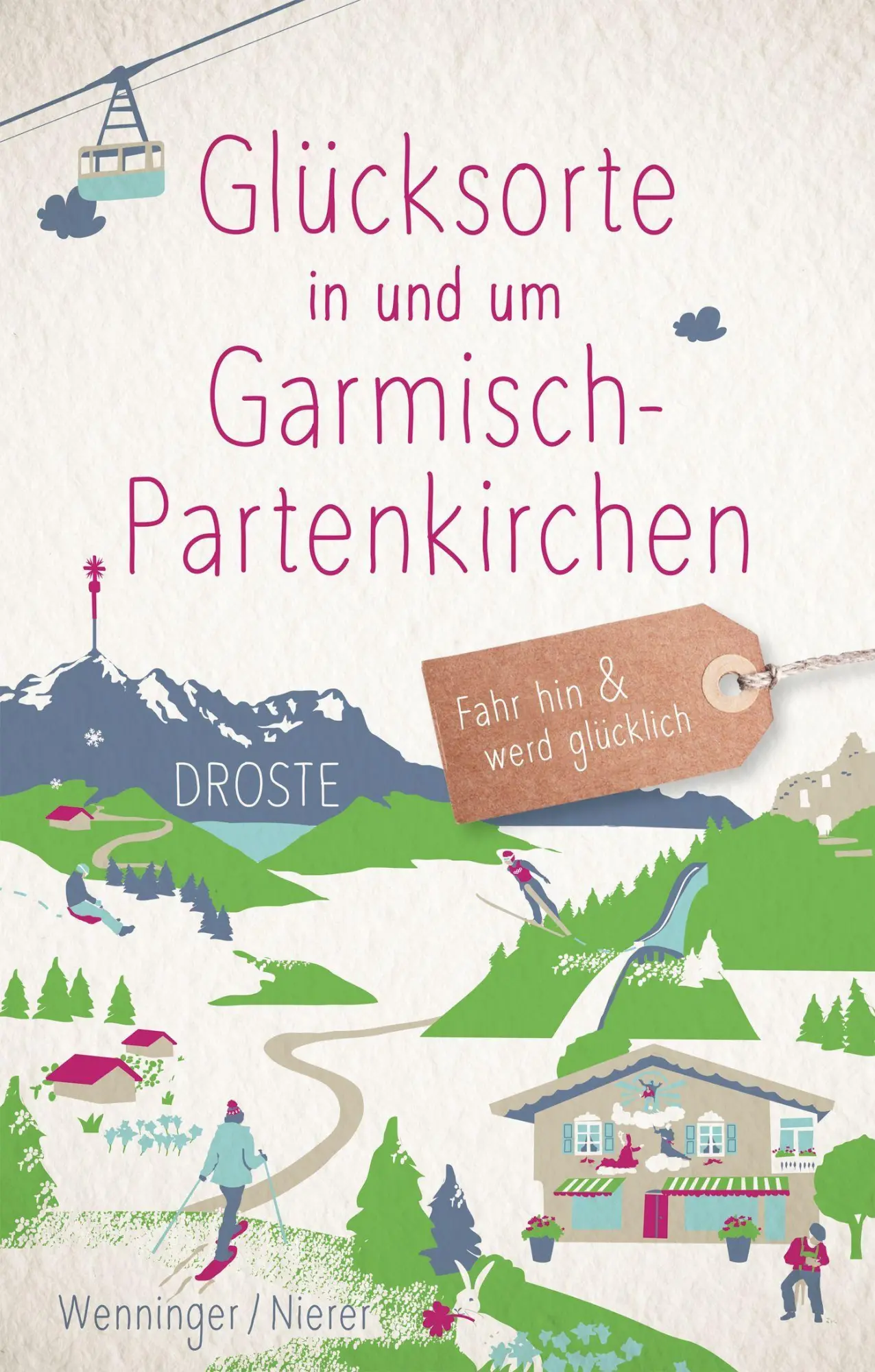 Cover: 9783770028481 | Glücksorte in und um Garmisch-Partenkirchen | Eleyne Wenninger (u. a.)