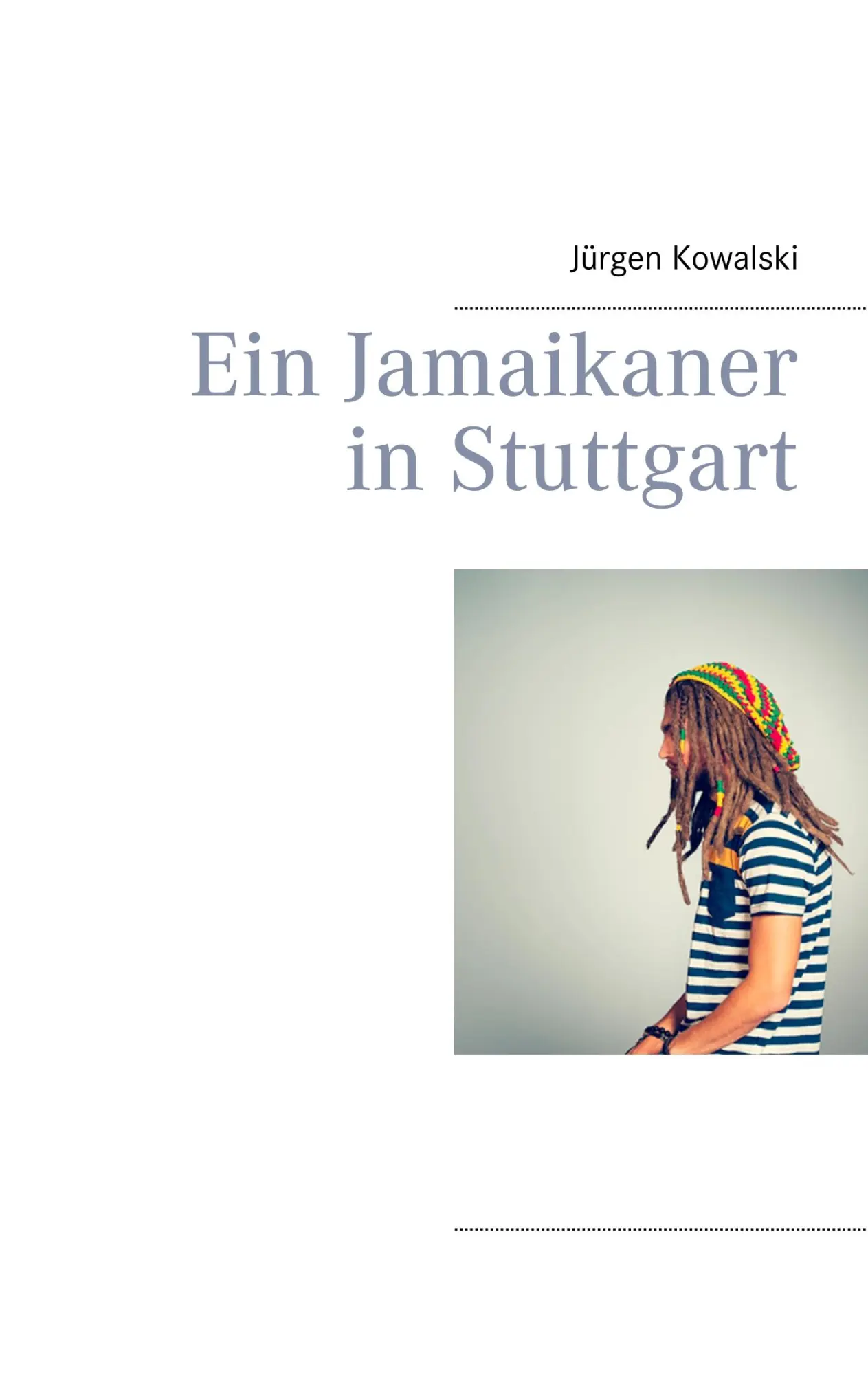 Cover: 9783749498581 | Ein Jamaikaner in Stuttgart | Jürgen Kowalski | Taschenbuch | 120 S.