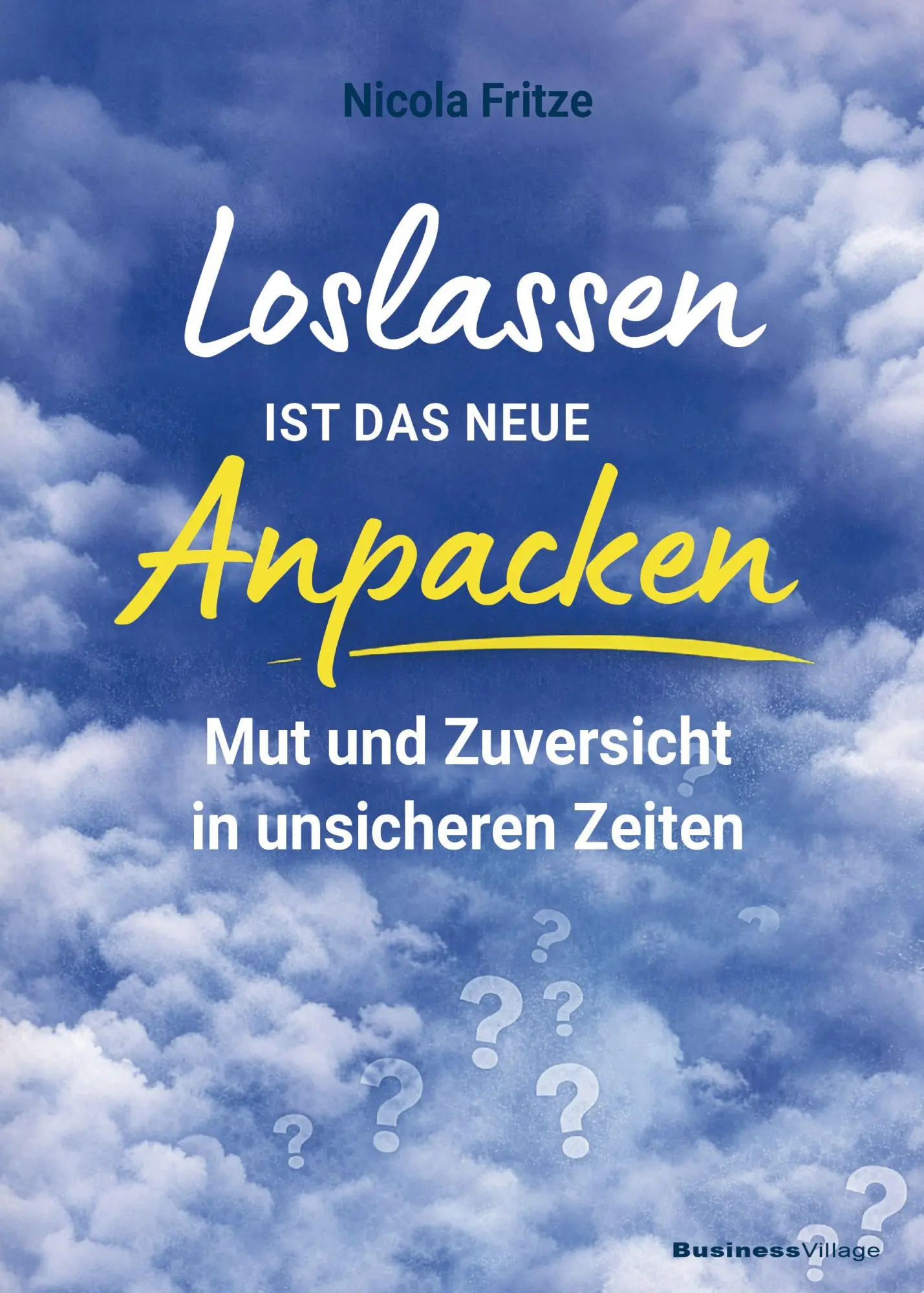 Cover: 9783869808581 | Loslassen ist das neue Anpacken! | Nicola Fritze | Taschenbuch | 2026