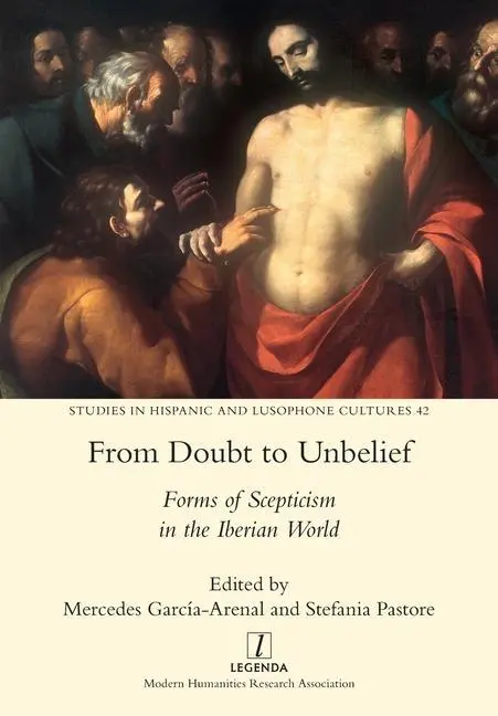 Cover: 9781781888681 | From Doubt to Unbelief: Forms of Scepticism in the Iberian World