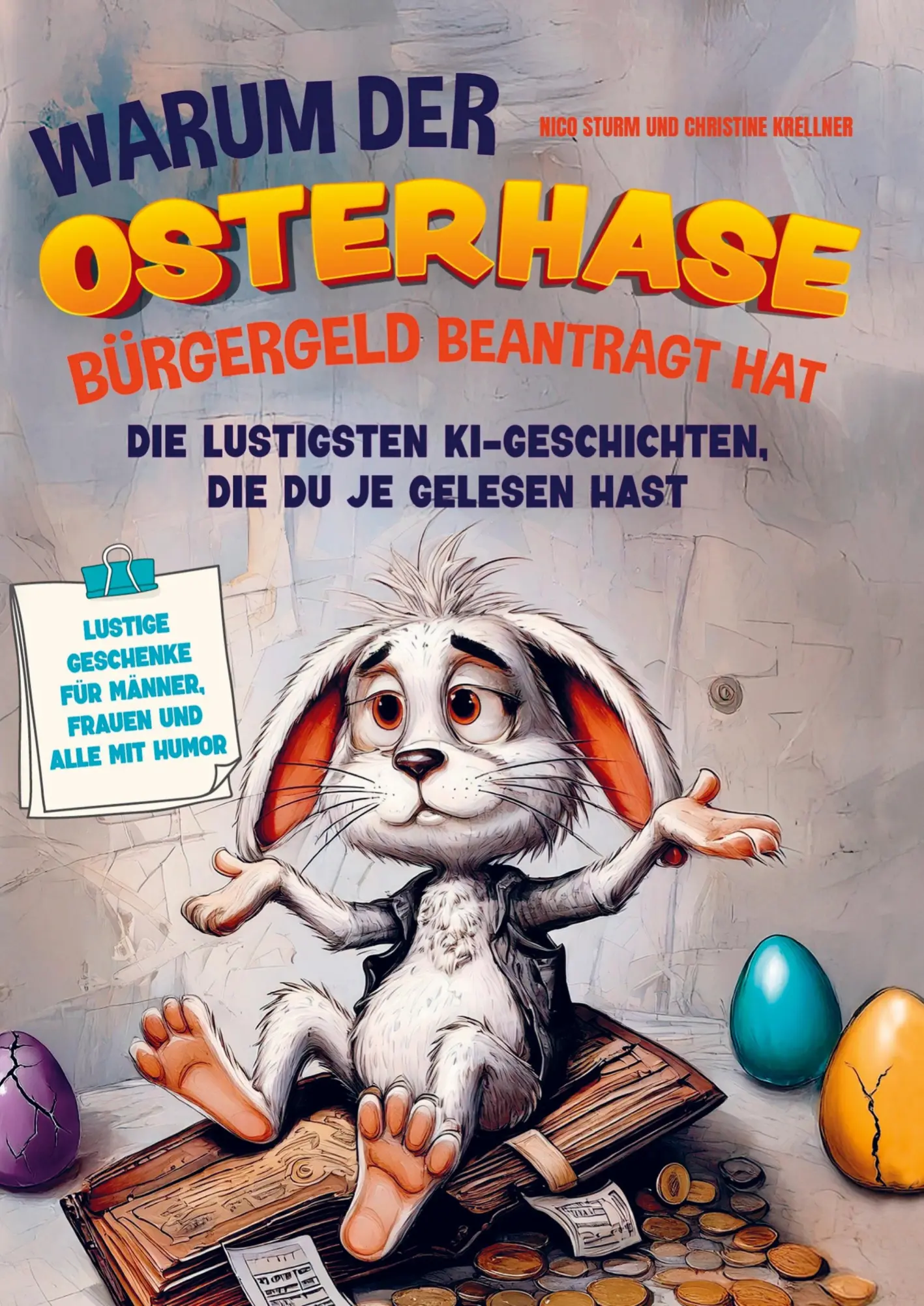 Cover: 9783911368681 | Warum der Osterhase Bürgergeld beantragt hat | Kristin Ritter | Buch