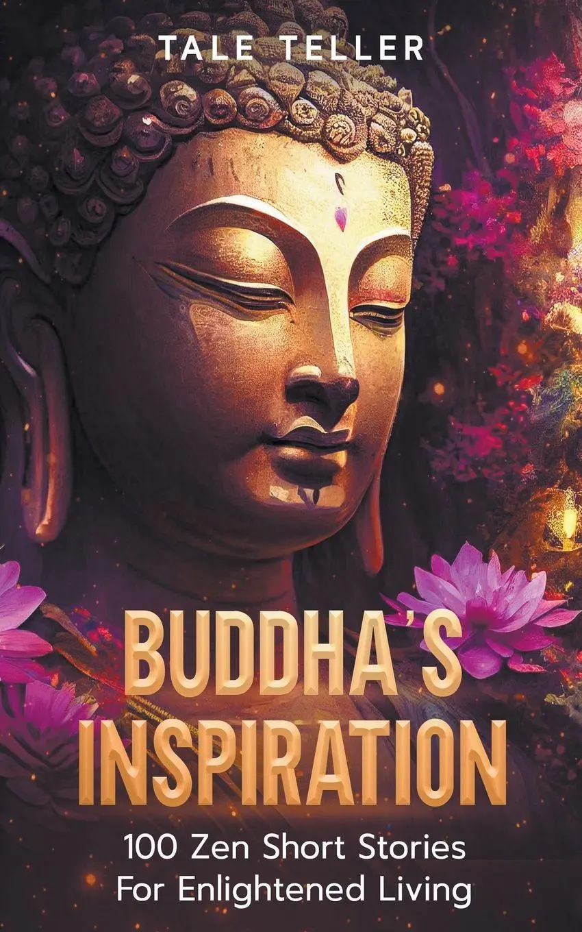 Cover: 9798223258681 | Buddha's Inspiration | 100 Zen Short Stories For Enlightened Living