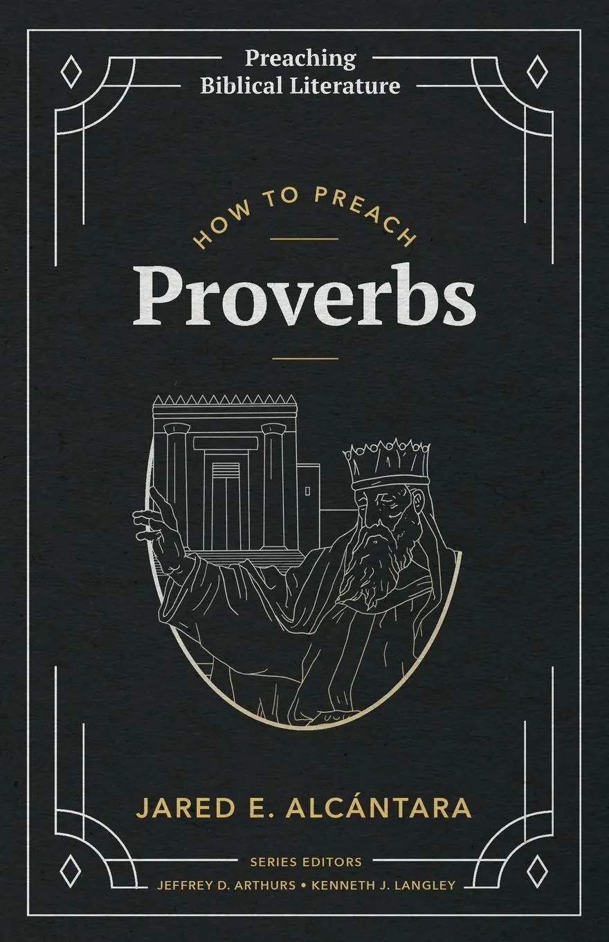 Cover: 9781948048781 | How to Preach Proverbs | Jared E. Alcántara | Taschenbuch | Englisch