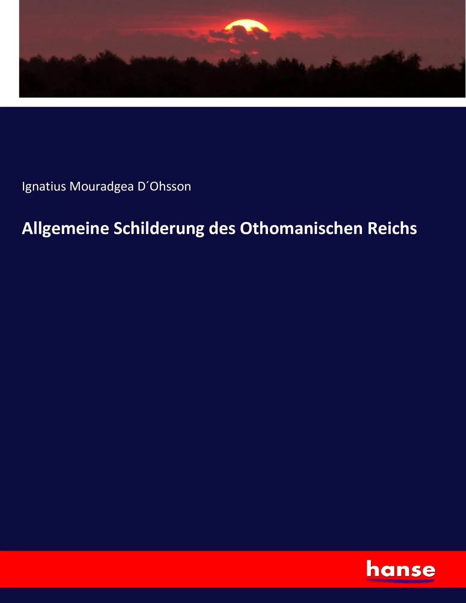 Cover: 9783743368781 | Allgemeine Schilderung des Othomanischen Reichs | D´Ohsson | Buch