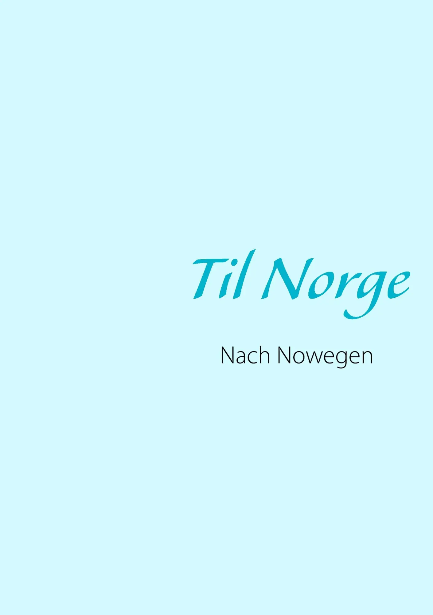 Til Norge: Nach Norwegen