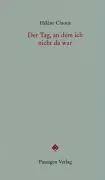 Cover: 9783851658781 | Der Tag, an dem ich nicht da war | Hélène Cixous | Taschenbuch | 2009