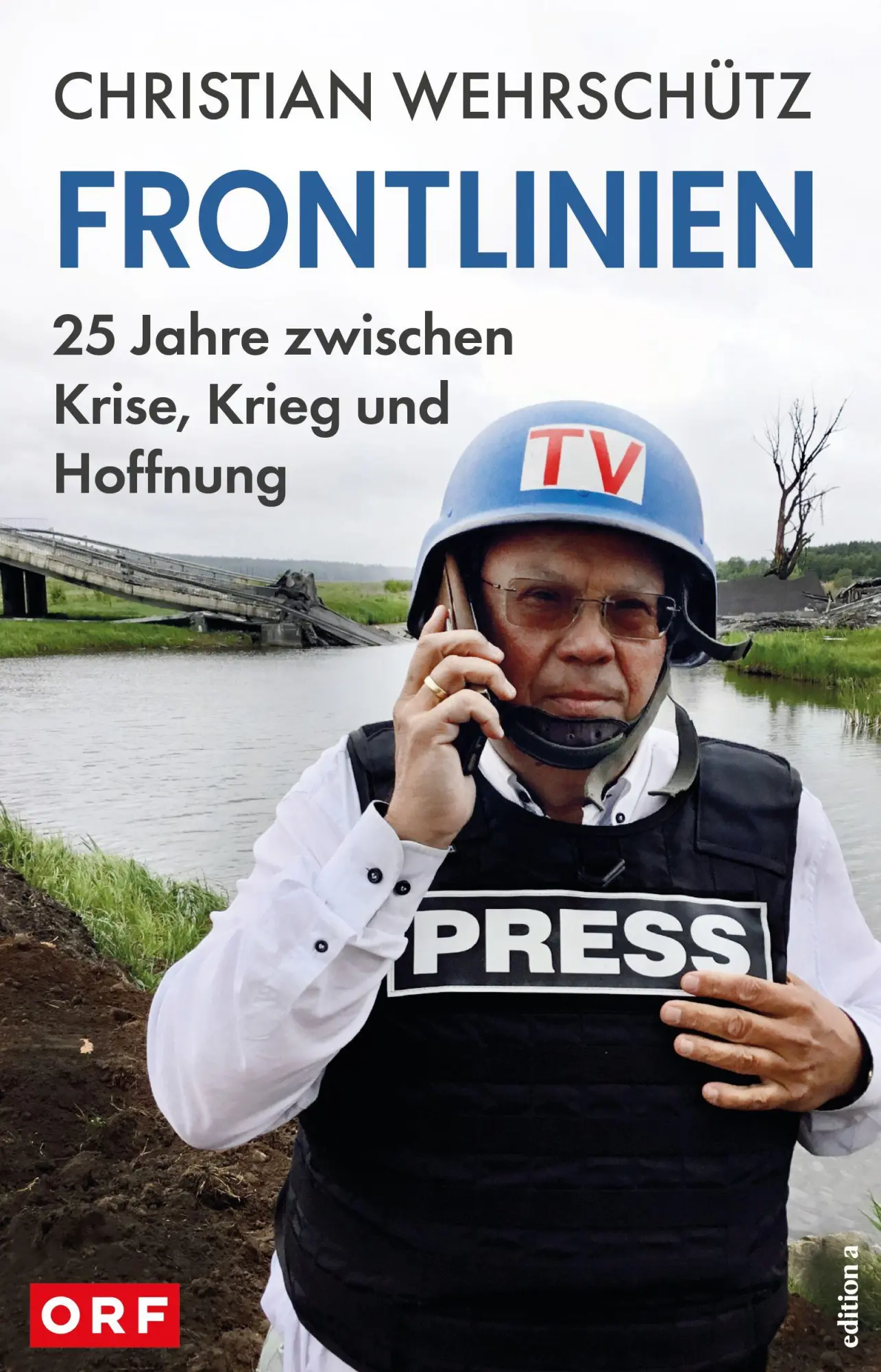 Cover: 9783990018781 | Frontlinien | 25 Jahre zwischen Krise, Krieg und Hoffnung | Wehrschütz