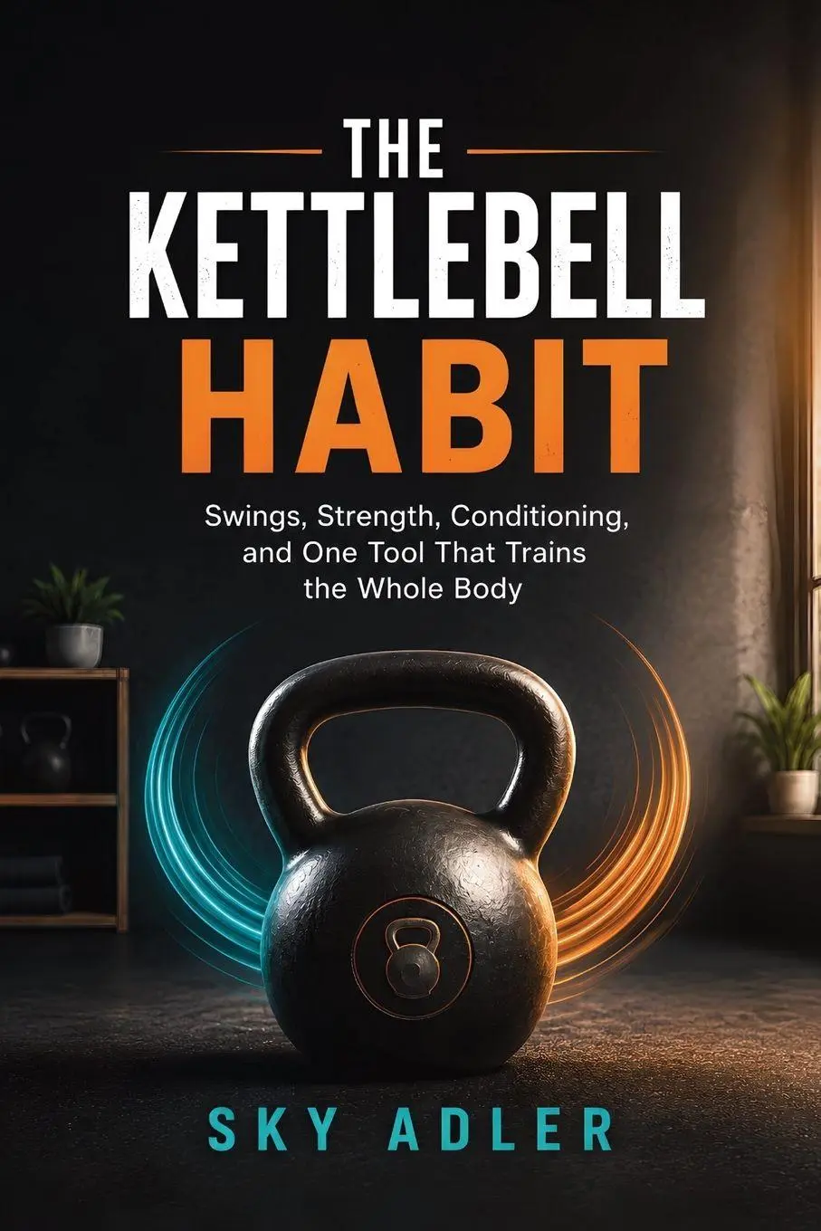 Cover: 9798901948781 | The Kettlebell Habit | Sky Adler | Taschenbuch | Englisch | 2026