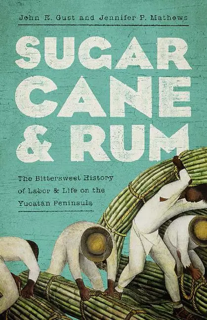 Cover: 9780816538881 | Sugarcane and Rum | John Robert Gust (u. a.) | Taschenbuch | Englisch