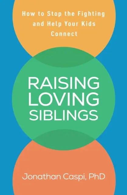 Cover: 9781462538881 | Raising Loving Siblings | Jonathan Caspi | Taschenbuch | Englisch
