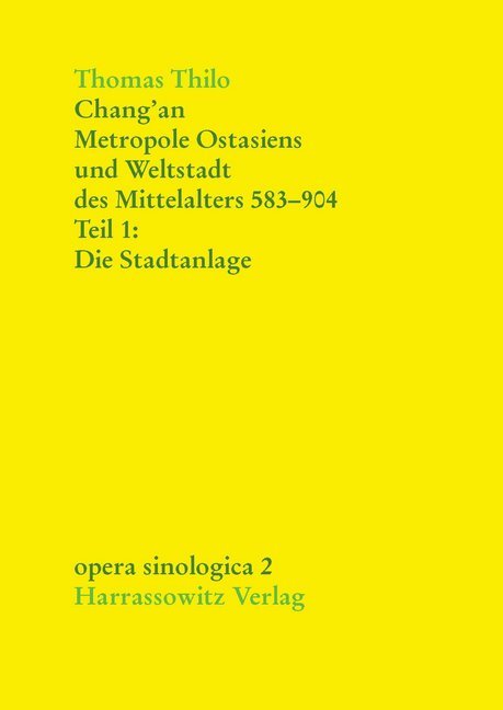 Cover: 9783447038881 | Chang'an - Metropole Ostasiens und Weltstadt des Mittelalters 583-904