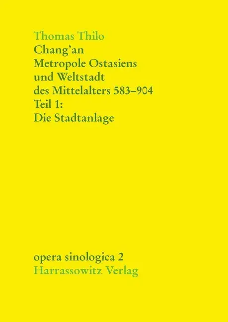 Cover: 9783447038881 | Chang'an - Metropole Ostasiens und Weltstadt des Mittelalters 583-904