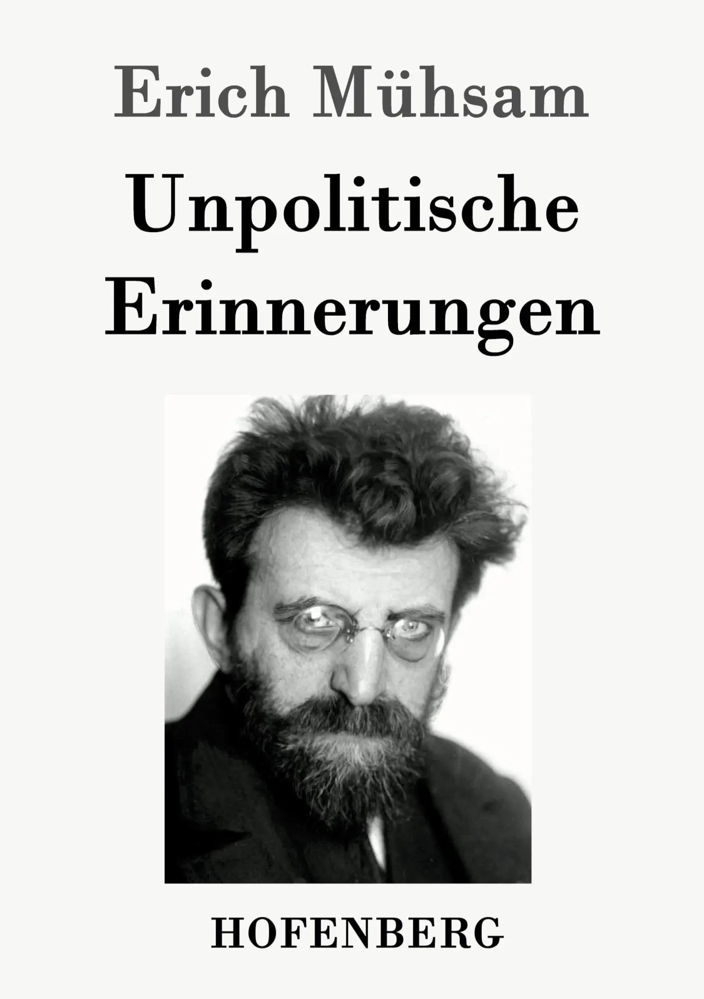 Cover: 9783843038881 | Unpolitische Erinnerungen | Erich Mühsam | Taschenbuch | 160 S. | 2016