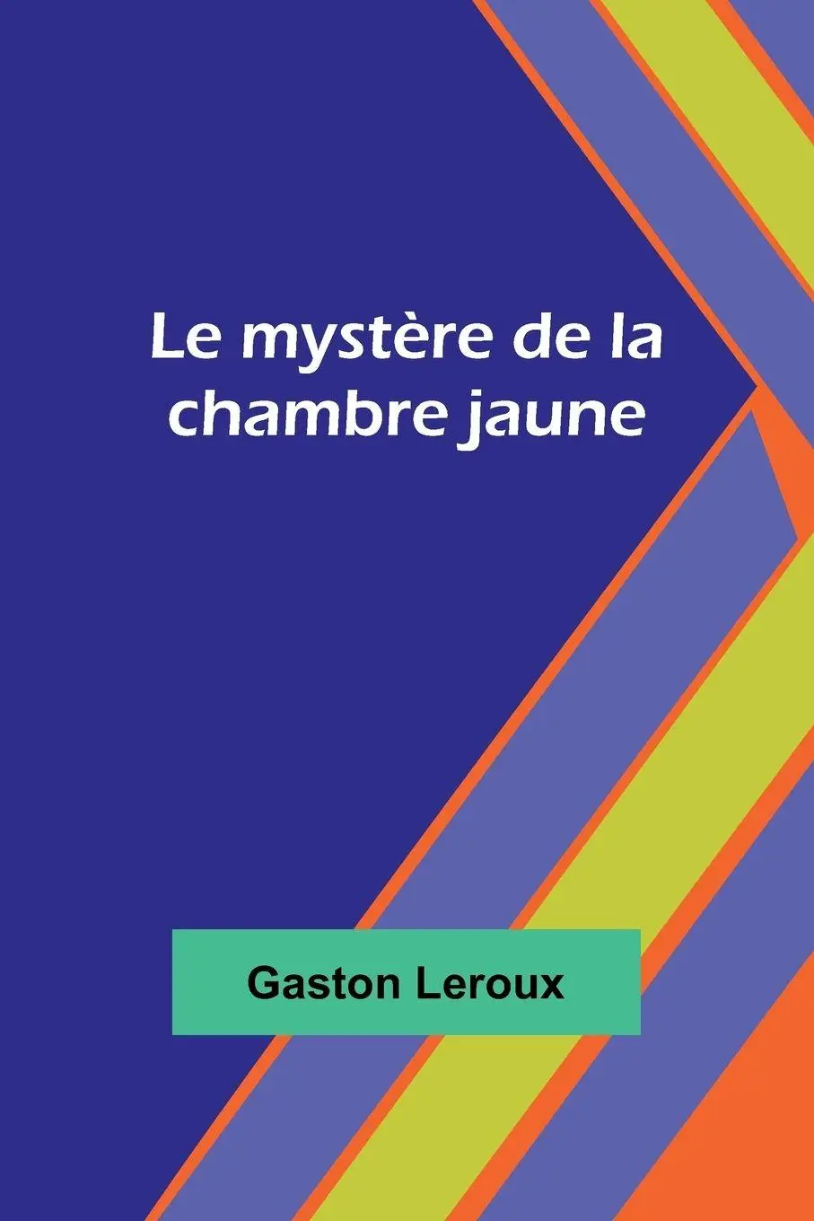 Cover: 9789357968881 | Le mystère de la chambre jaune | Gaston Leroux | Taschenbuch | 2024