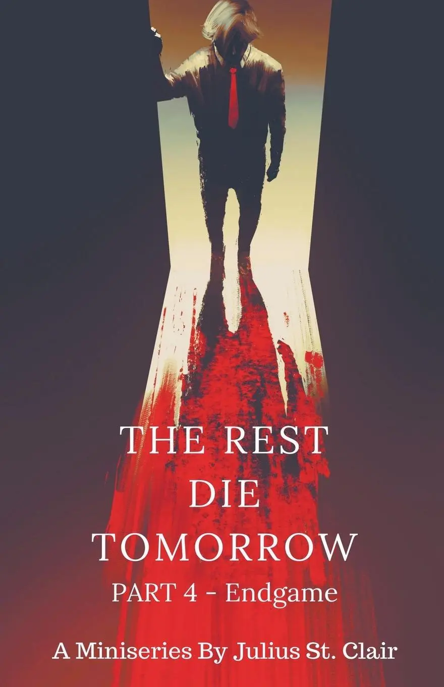 Cover: 9798215938881 | The Rest Die Tomorrow - Endgame | Julius St. Clair | Taschenbuch