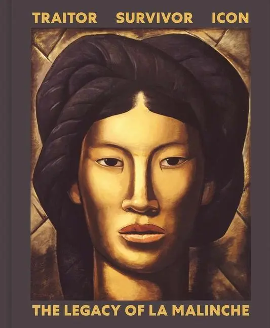 Cover: 9780300258981 | Traitor, Survivor, Icon | The Legacy of La Malinche | Romo (u. a.)