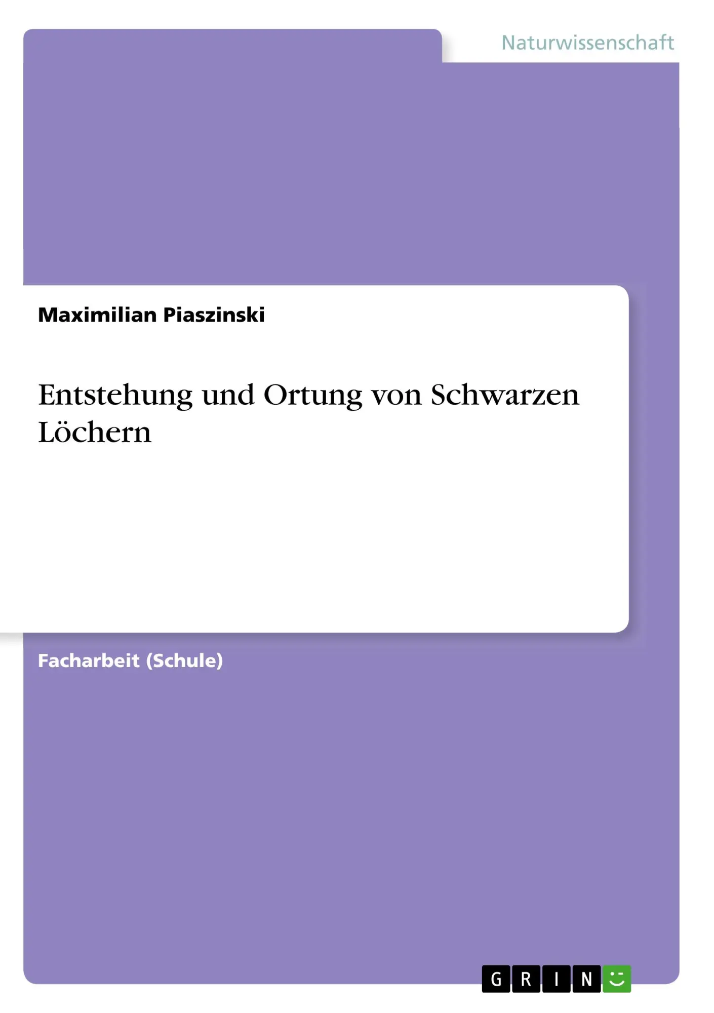 Cover: 9783668658981 | Entstehung und Ortung von Schwarzen Löchern | Maximilian Piaszinski