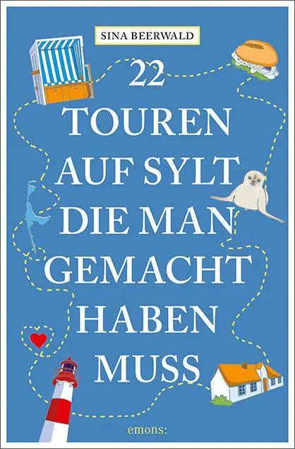 Cover: 9783740828981 | 22 Touren auf Sylt, die man gemacht haben muss | Reiseführer | Buch