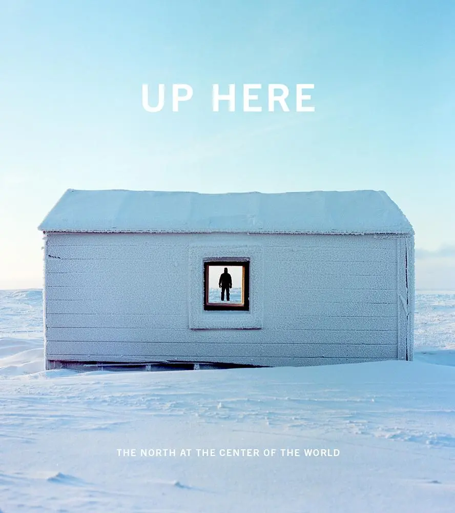 Cover: 9780295999081 | Up Here | The North at the Center of the World | Julie Decker (u. a.)