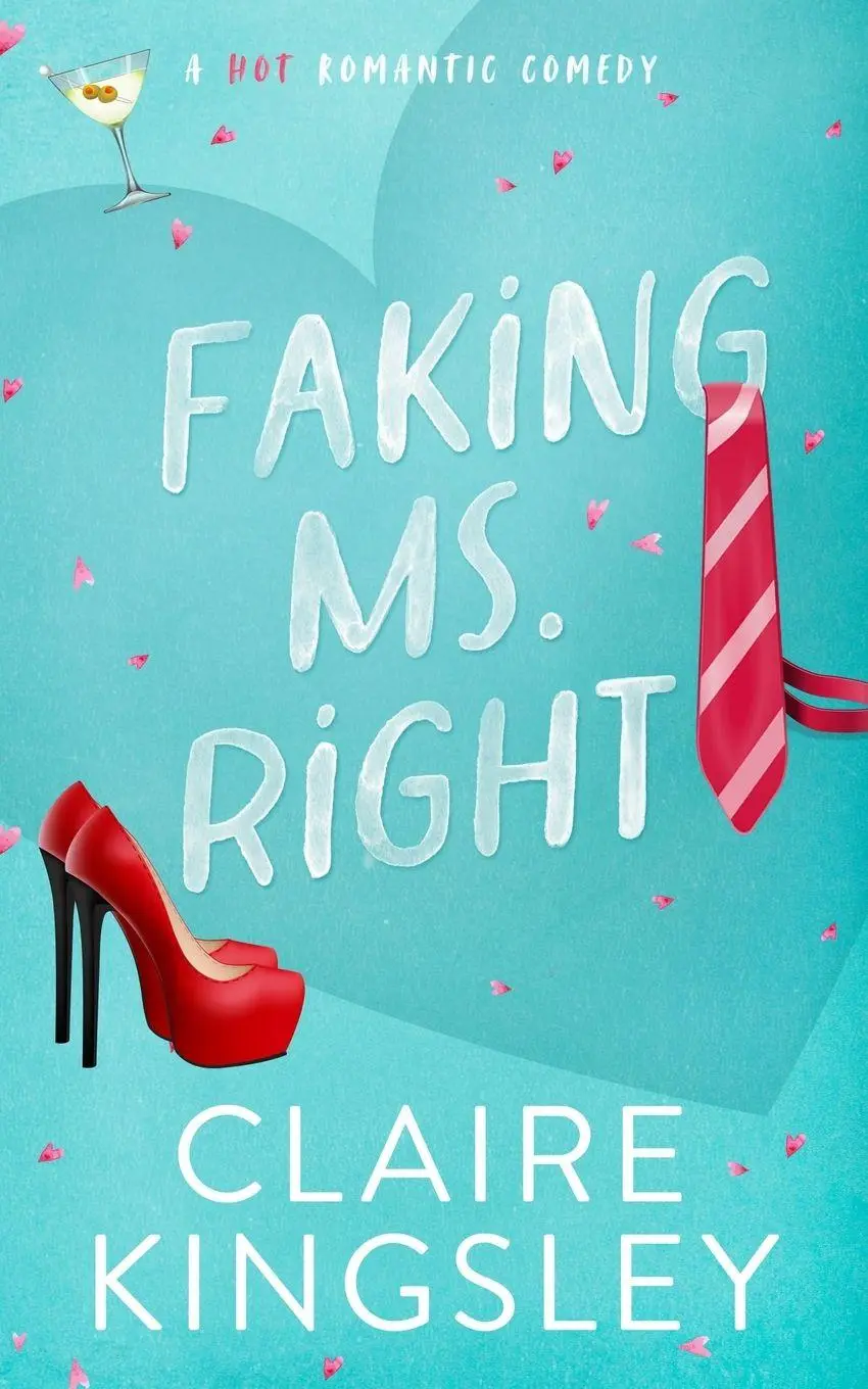 Cover: 9781959809081 | Faking Ms. Right | A Hot Romantic Comedy | Claire Kingsley | Buch