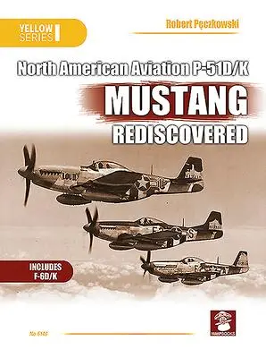 Cover: 9788366549081 | North American Aviation P-51D/K Mustang Rediscovered | Peczkowski