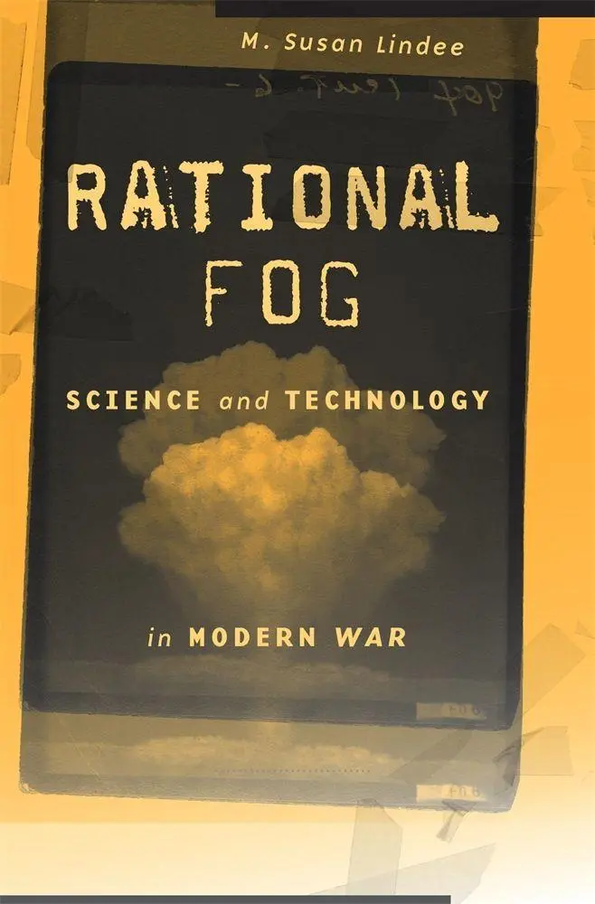 Cover: 9780674919181 | Rational Fog | Science and Technology in Modern War | M. Susan Lindee