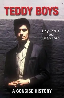 Cover: 9781908479181 | Teddy Boys | A Concise History | Ray Ferris (u. a.) | Taschenbuch