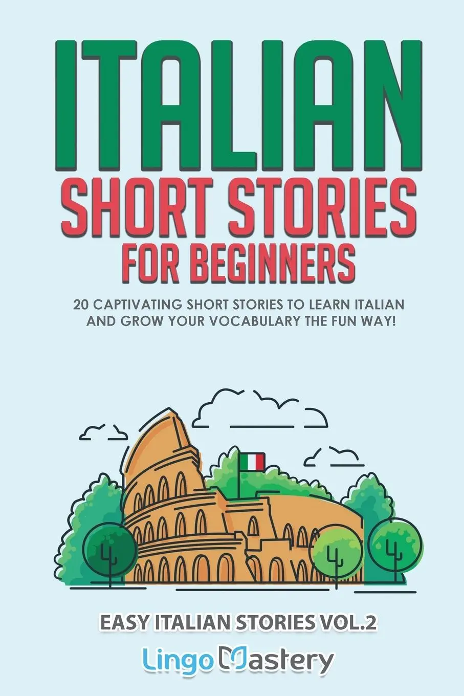 Cover: 9781951949181 | Italian Short Stories for Beginners Volume 2 | Lingo Mastery | Buch