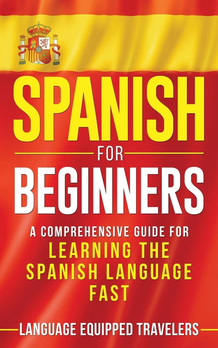 Cover: 9781952559181 | Spanish for Beginners | Language Equipped Travelers | Buch | Gebunden