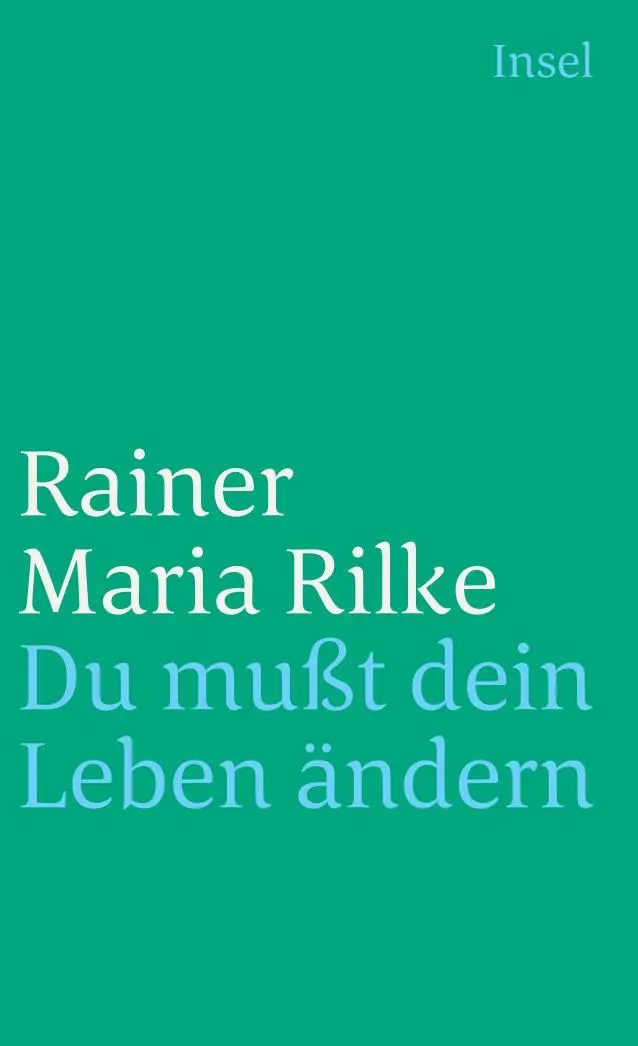 Cover: 9783458349181 | Du mußt Dein Leben ändern | Über das Leben | Rainer Maria Rilke | Buch