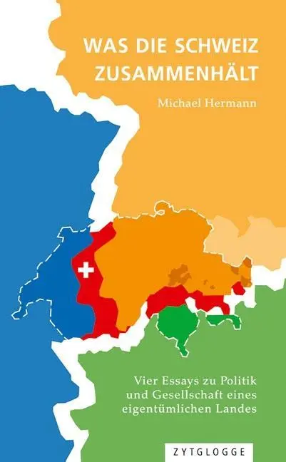 Cover: 9783729609181 | Was die Schweiz zusammenhält | Michael Hermann | Taschenbuch | 211 S.