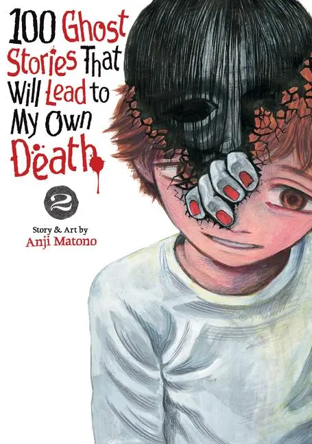 Cover: 9798891609181 | 100 Ghost Stories That Will Lead to My Own Death Vol. 2 | Anji Matono
