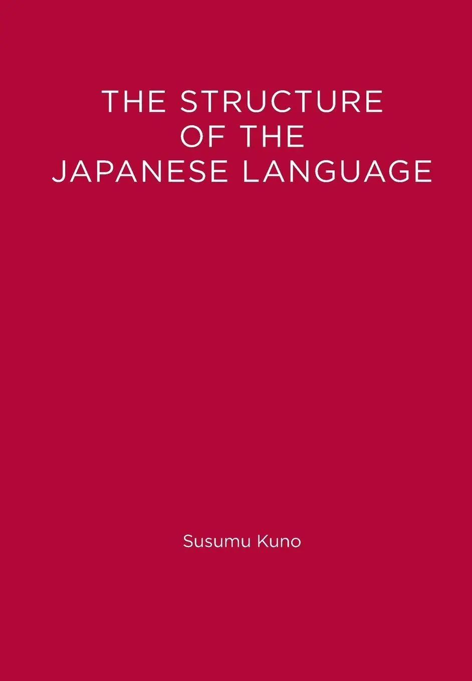 Cover: 9780262519281 | The Structure of the Japanese Language | Susumu Kuno | Taschenbuch